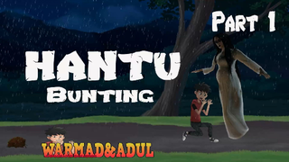 Hantu Bunting Part1 Warmad&Adul