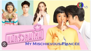 25-26END#2564 แม่ครัวคนใหม่My Mischievous Fiancée (ENG SUB)