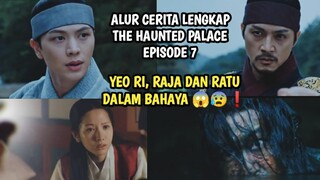 WADUHHH YEO RI, RAJA DAN RATU DALAM BAHAYA - THE HAUNTED PALACE EPISODE 7