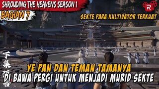 Para Tetua Sekte Terkejut Dengan Tubuh Legendarisnya - Alur Cerita Shrounding the Heavens Part 7