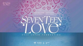 SEVENTEEN 2023 JAPAN FANMEETING 'LOVE' : KYOCERA DOME OSAKA DAY 2