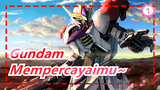 Gundam | Percaya Kau~ Coba Menafsirkan~ Saling Mengerti~ Terang & Gelap, Tak Berpisah!_1