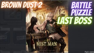 Mist Man Battle Puzzle Last Boss - Brown Dust 2