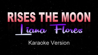 RISES THE MOON - Liana Flores (Karaoke / Instrumental)