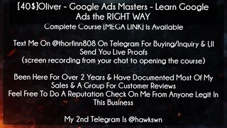 [40$]Oliver - Google Ads Masters  course - Learn Google Ads the RIGHT WAY download