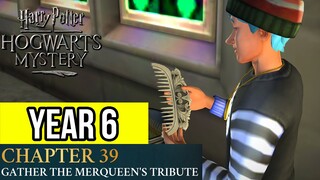 Harry Potter: Hogwarts Mystery | Year 6 - Chapter 39: GATHER THE MERQUEEN'S TRIBUTE