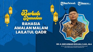 BERKAH RAMADHAN: Rahasia Amalan Malam Lailatul Qadr