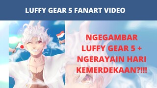 LUFFY GEAR 5 FANART + MEGANG BENDERA BUAT KEMERDEKAAN?! | ONE PIECE LUFFY FANART | IDN SUB