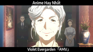 Violet Evergarden「AMV」Hay Nhất