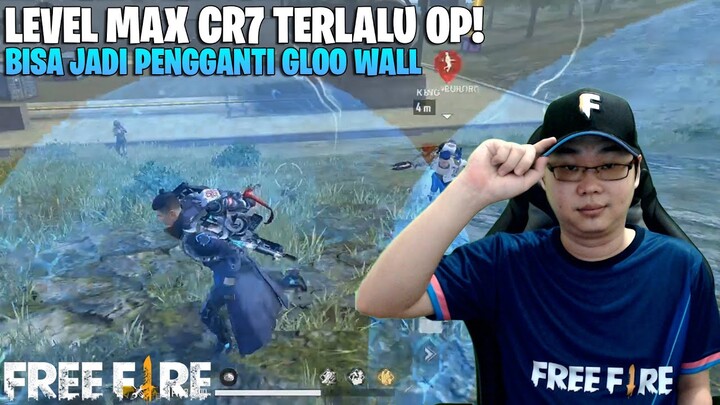 REVIEW KARAKTER CR7 LEVEL MAX - SKILL NYA TERLALU OP | BISA JADI PENGGANTI GLOO WALL! FREE FIRE