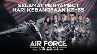 Air Force The Movie: Selamat Hari Merdeka! 🇲🇾