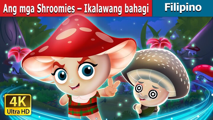 Ang mga Shroomies – Ikalawang bahai | The Shroomies Part-2 in Filipino | Filipino Fairy Tales