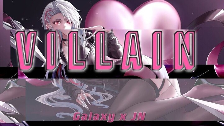 [First Submission/Cover] VILLAIN (p2 payment for pure vocal version) [GalaxyxJN]