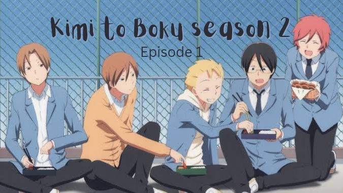 Kimi to Boku s2 ep. 1 - BiliBili