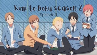 Kimi to Boku s2 ep. 1