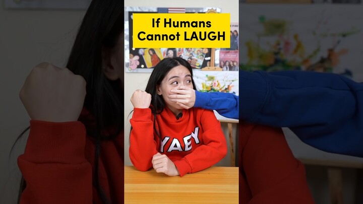 If Humans Cannot LAUGH