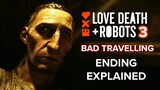 LOVE DEATH + ROBOTS Season 3 | Bad Travelling Ending Explained