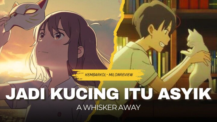RELA JADI KUCING DEMI GEBETAN ⁉️ || Review A whisker away || MilonanaKawaii