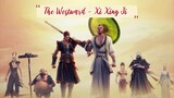 The Westward/Xi Xing Ji S1:EP09