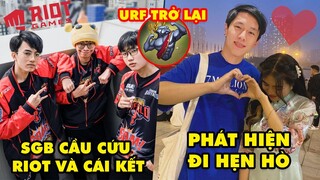 Update LMHT: SGB cầu cứu Riot Games và cái kết, Fan phát hiện Văn Tùng hẹn hò Mai Dora, URF trở lại