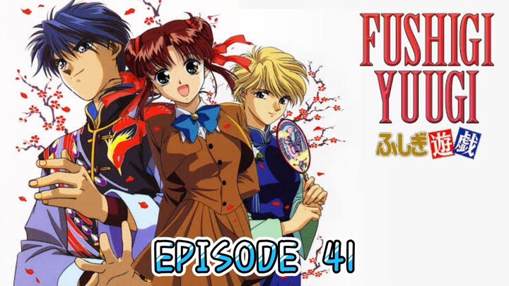 FUSHIGI YUUGI Episode 41 -Tagalog Dub-