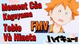 [Haikyu!!] FMV | Moment Của Kageyama Tobio Và Hinata