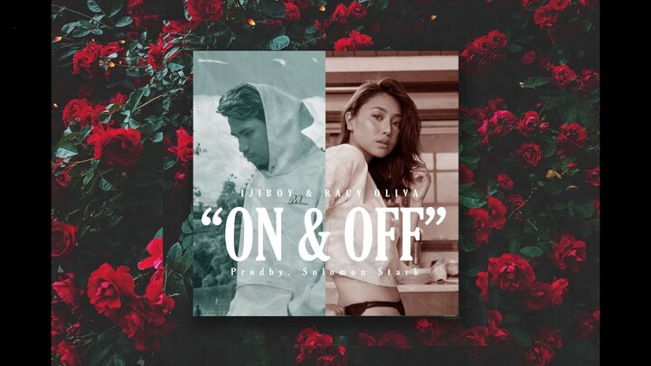 Ijiboy ft. Racy Oliva - On & Off (Prod.by Solomon Stark)