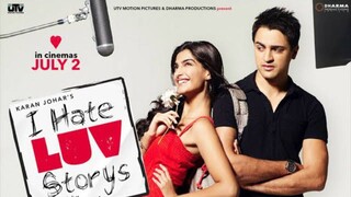 I hate lov storys imran Khan sonam Kapoor