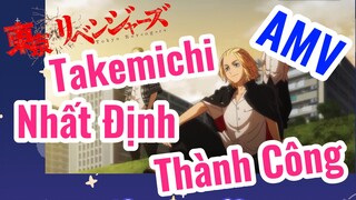 [Tokyo Revengers] AMV | Takemichi Nhất Định Thành Công