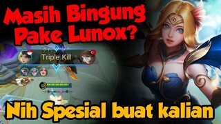 Masih Bingung Pake LUNOX? Gini cara Maksimalin Skill nya - Mobile Legends