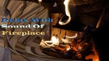 Relax With Sound Of Fireplace