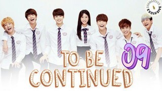 󾓮투 비 컨티뉴드 TO BE CONTINUED EP 9 ENG SUB