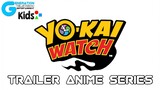 Yo Kai watch is now in GTE Kids the official trailer