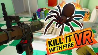 Kill It With Fire VR is TERRIFYING!