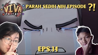 EPISODE TER SEDIH DAN EMOSIONAL !! | Reaction VIVA FANTASY Episode 14