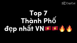 Top 7 Thành Phố Đẹp Nhất Việt Nam 🇻🇳🇻🇳🔥🔥