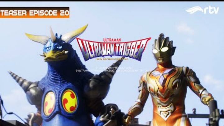 Ultraman Trigger RTV : Teaser Episode 20