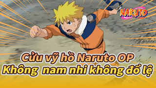 [Cửu vỹ hồ Naruto OP] Không  nam nhi không đổ lệ