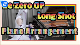 [Re:Zero Season 2] OP 2 Long Shot - Piano Arrangement_2