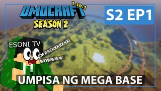 OMOCRAFT S2 EP1 - UMPISA NG MEGA BASE (Minecraft Tagalog)