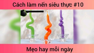 Cách làm nến siêu thực p10