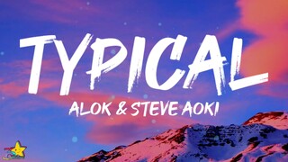 Alok & Steve Aoki - Typical (Lyrics) feat. Lars Martin