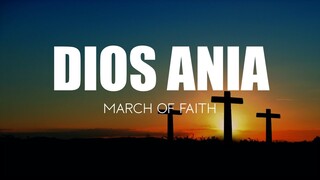 DIOS ANIA | March of Faith (Lyric Video)