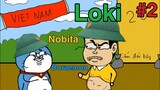 Doremon Nobita : LOKI | Hoạt Hình Chế Tập 2