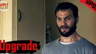 เมื่อชายที่เป็นอัมพาตทั้งตัว ถูกฝังชิป AI อัจฉริยะ สปอยหนัง - Upgrade (2018)