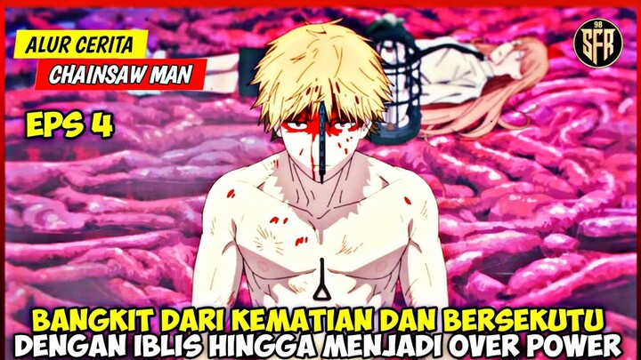 LAHIR NYA SANG PEMBURU IBLIS DENGAN KEKUATAN OVERPOWER - CHAINSAW MAN EPISODE 4 SUB INDO