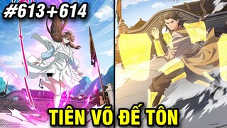 Tiên Võ Đế Tôn Chap 613+614 | Review Phim Truyện Tranh Hay | Lệ Phi Vũ