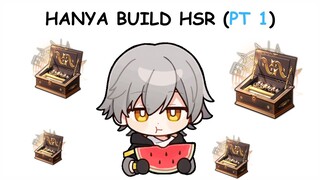 Hanya Build Part I | Honkai Star Rail