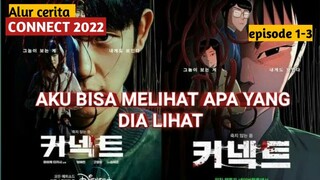 ALUR CERITA CONNECT 2022 ( episode 1-3) Yang di Adaptasi dari WEBKOMIK