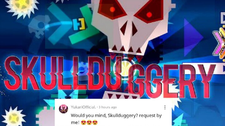 Skullduggery requestes by Yukari Official [Easy Demon] [Geometry Dash]